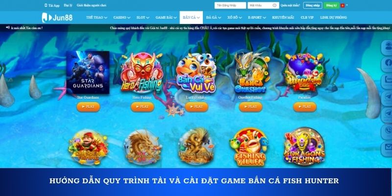 Hướng dẫn quy trình tải và cài đặt game bắn cá Fish Hunter