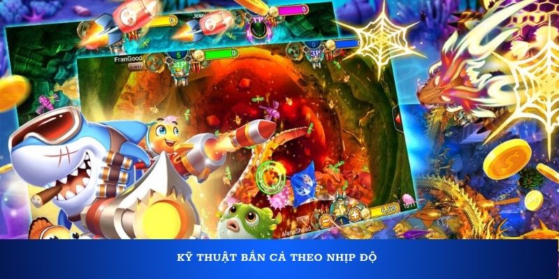 Kỹ thuật bắn cá theo nhịp độ