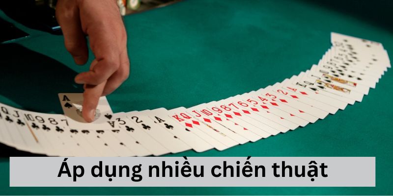 Mẹo chơi Poker áp dụng nhiều chiến thuật