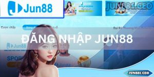 Hướng Dẫn Đăng Nhập Jun88 Đơn Giản Nhất Dành Cho Người Mới