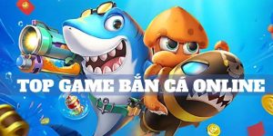 Top Game Bắn Cá Online Cuốn Nhất 2024 Không Nên Bỏ Qua